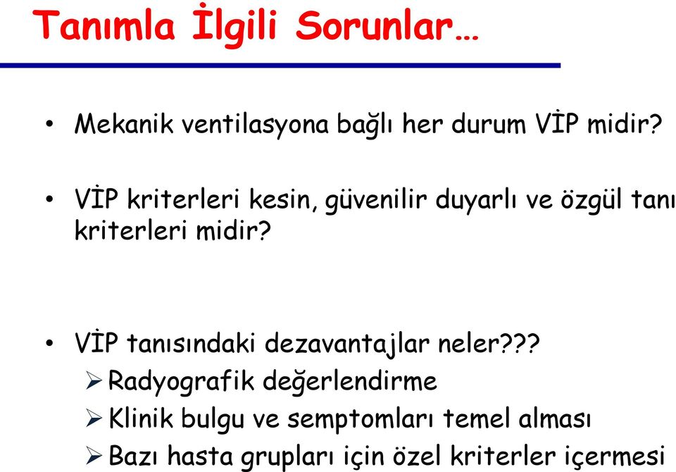 VİP tanısındaki dezavantajlar neler?