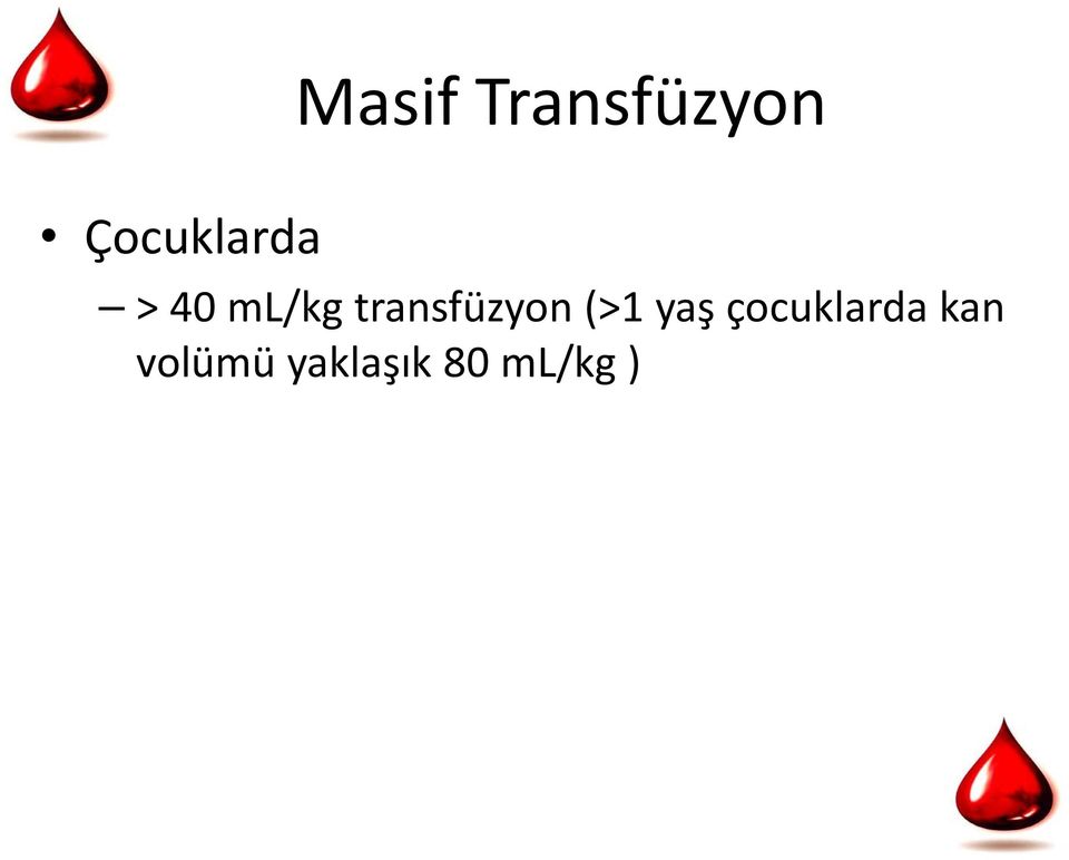 transfüzyon (>1 yaş