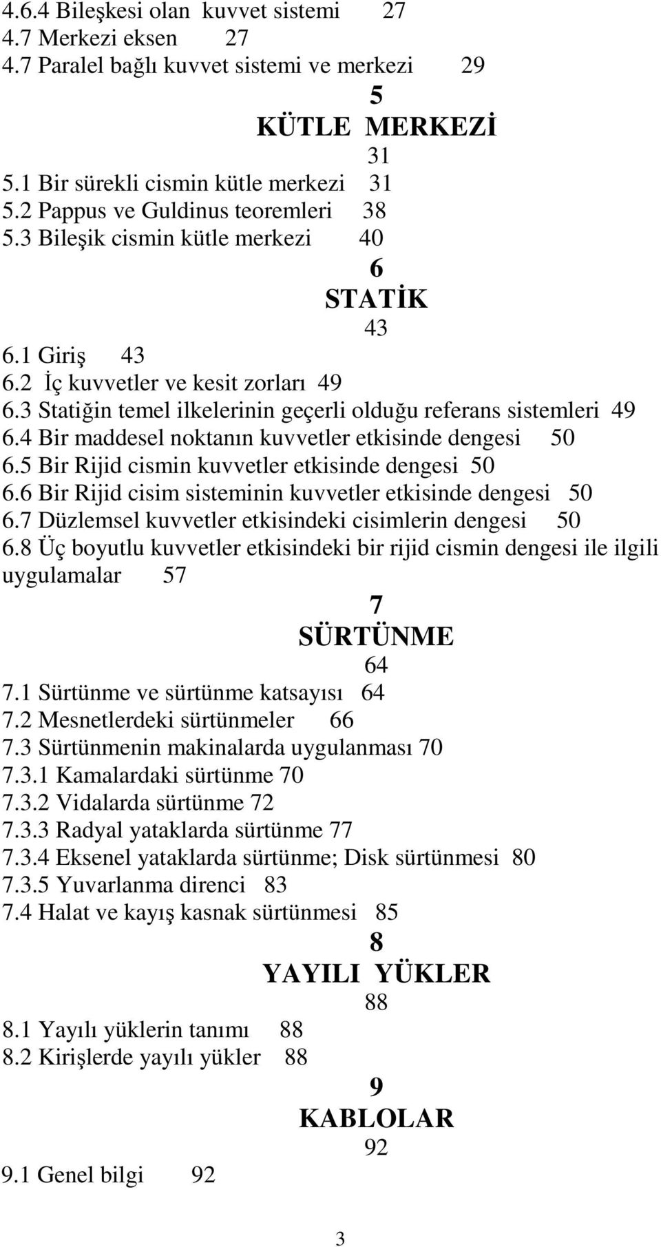 4 ir maddesel noktanın kuvvetler etkisinde dengesi 5 6.5 ir ijid cismin kuvvetler etkisinde dengesi 5 6.6 ir ijid cisim sisteminin kuvvetler etkisinde dengesi 5 6.