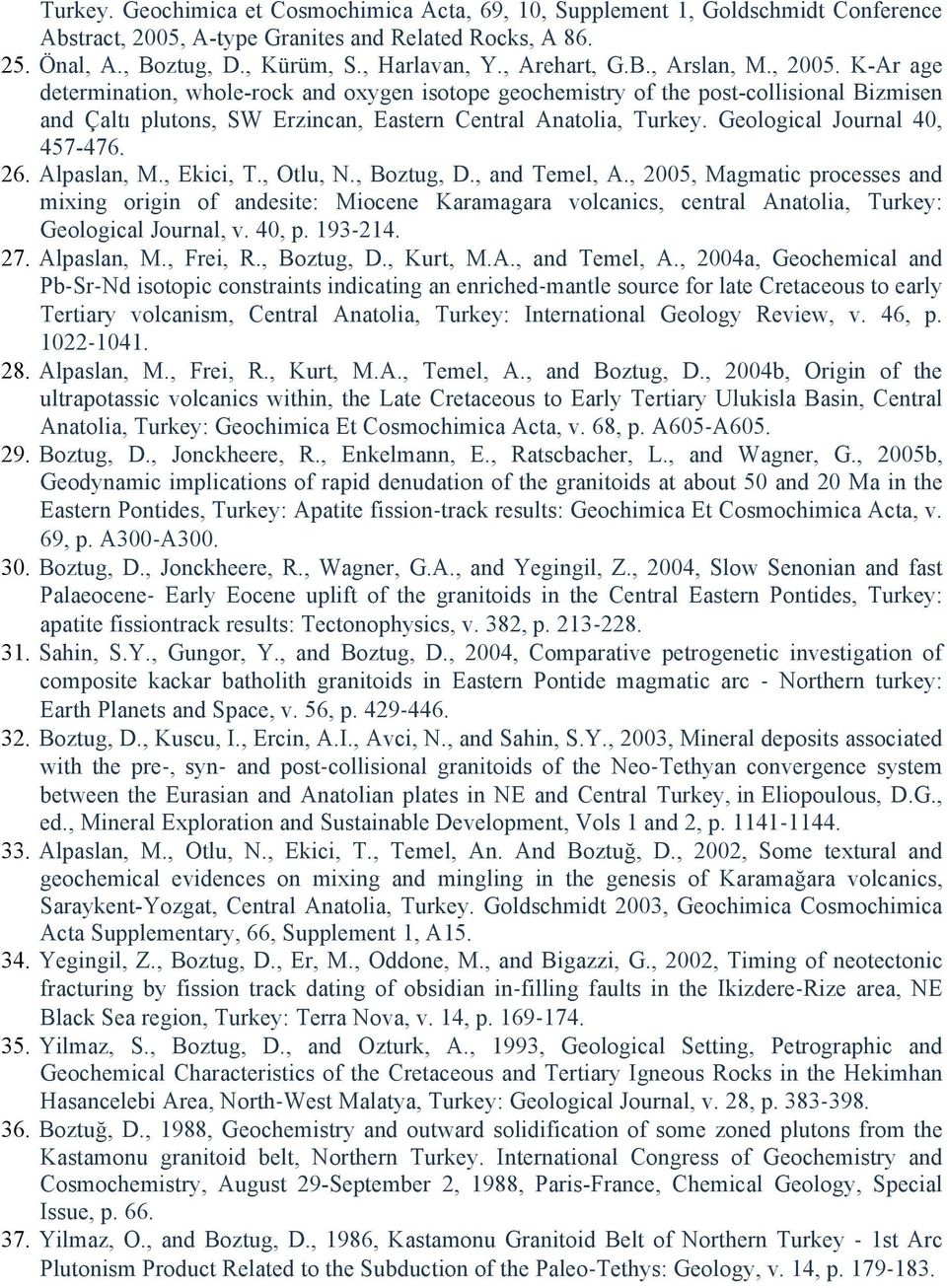 Geological Journal 40, 457-476. 26. Alpaslan, M., Ekici, T., Otlu, N., Boztug, D., and Temel, A.