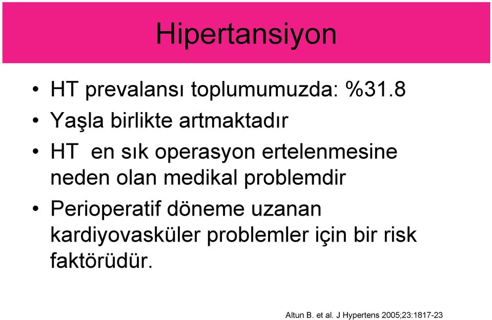 neden olan medikal problemdir Perioperatif döneme uzanan