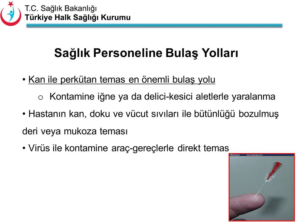 yaralanma Hastanın kan, doku ve vücut sıvıları ile bütünlüğü