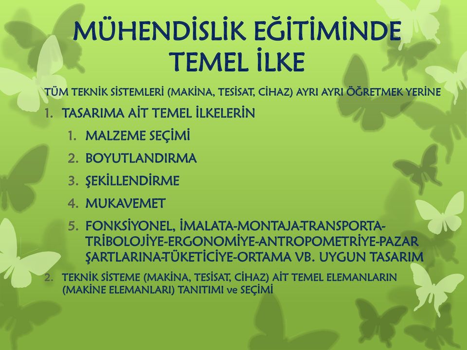 FONKSİYONEL, İMALATA-MONTAJA-TRANSPORTA- TRİBOLOJİYE-ERGONOMİYE-ANTROPOMETRİYE-PAZAR