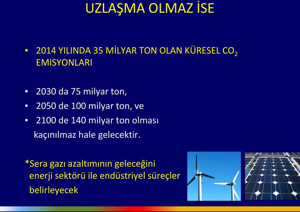 de 140 milyar ton olması kaçınılmaz hale gelecektir.