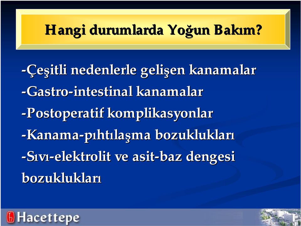 kanamalar -Postoperatif komplikasyonlar -Kanama-pıhtılaşma