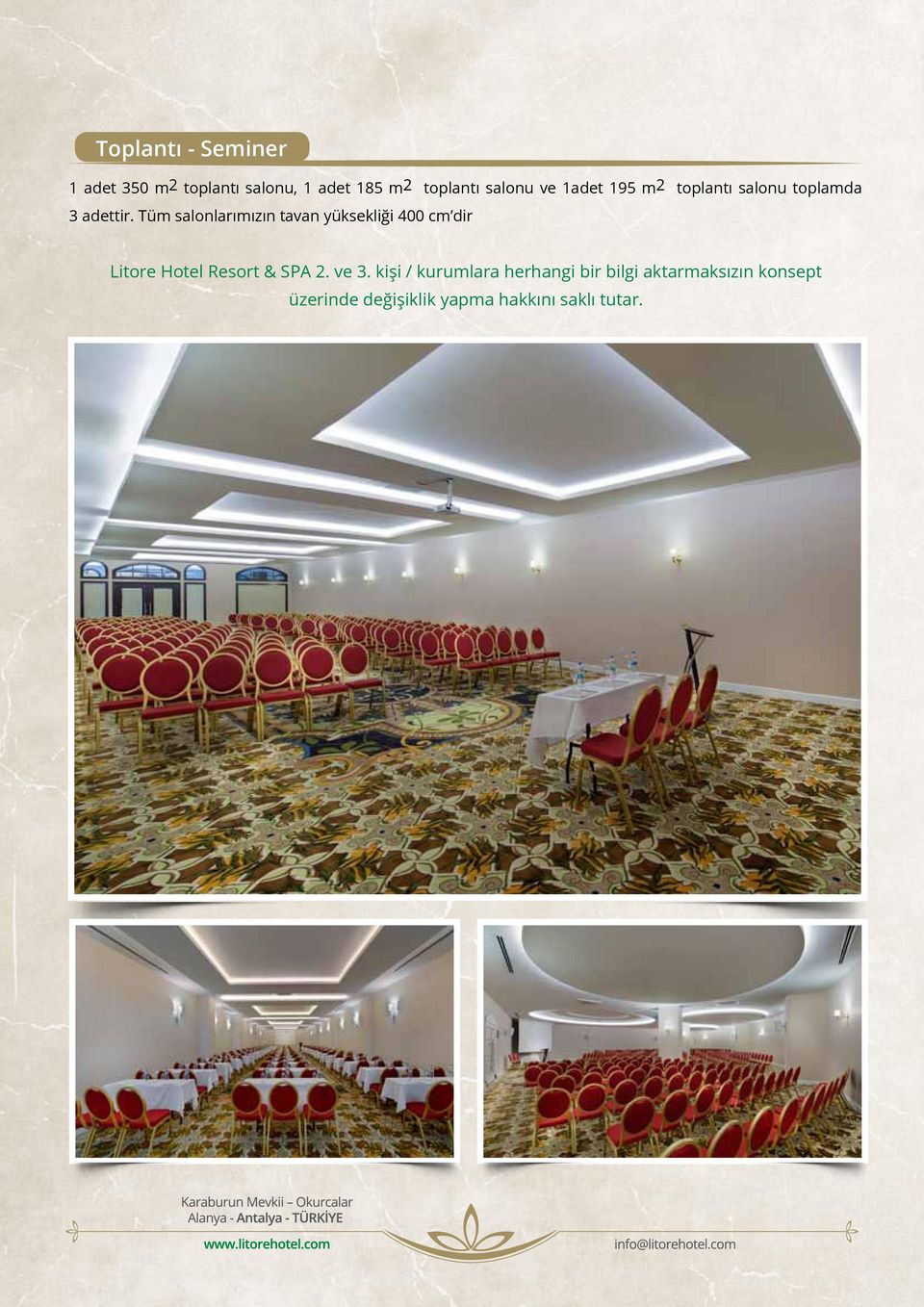 Tüm salonlarımızın tavan yüksekliği 400 cm dir Litore Hotel Resort & SPA 2.