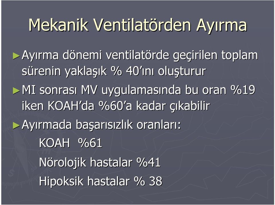 uygulamasında bu oran %19 iken KOAH da %60 a a kadar çıkabilir