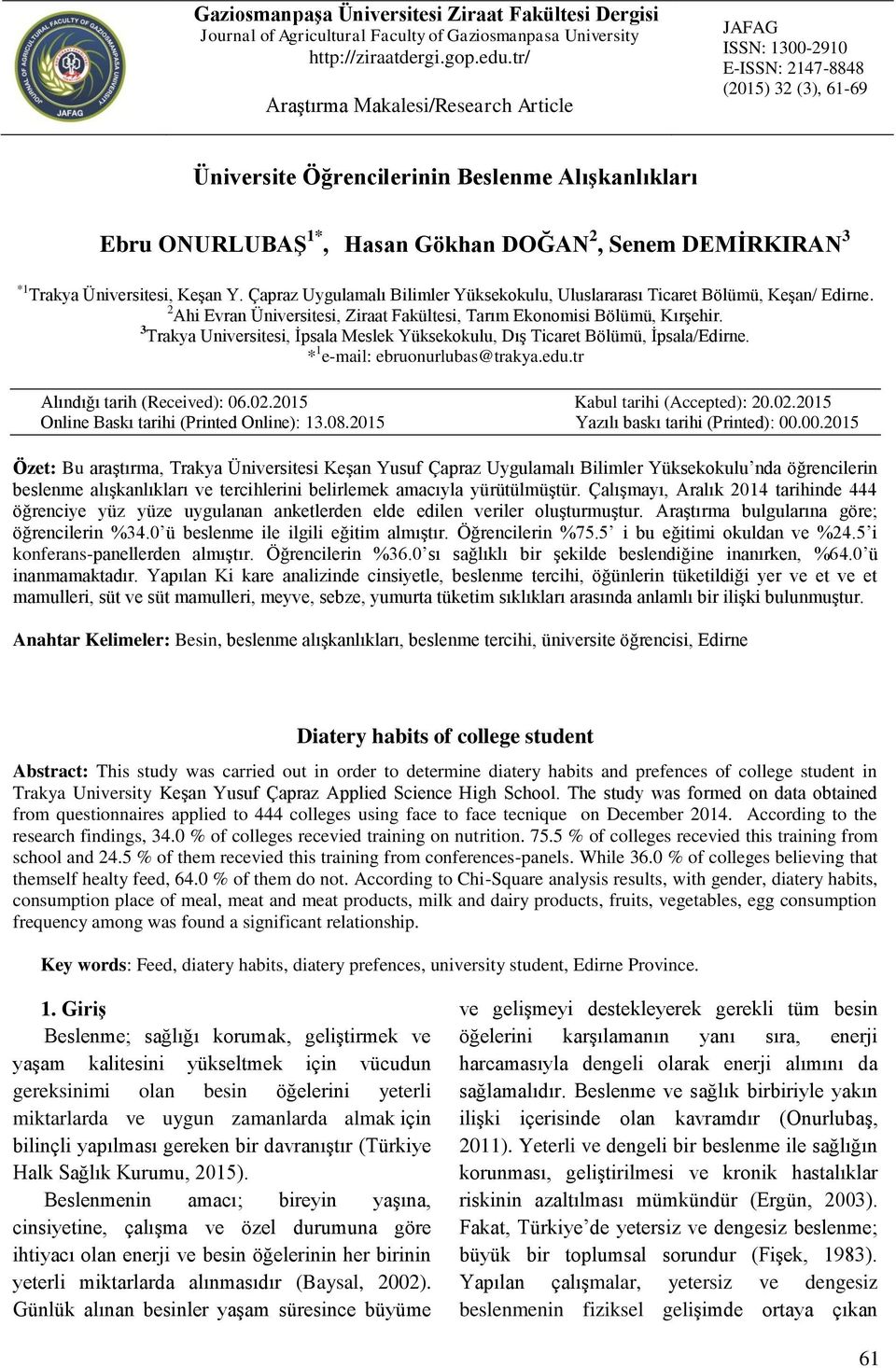 DEMİRKIRAN 3 *1 Trakya Üniversitesi, Keşan Y. Çapraz Uygulamalı Bilimler Yüksekokulu, Uluslararası Ticaret Bölümü, Keşan/ Edirne.