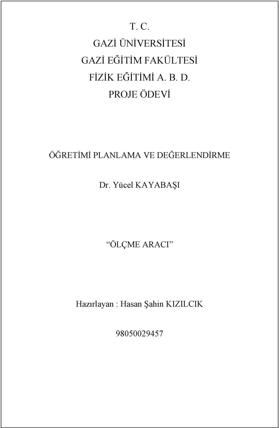 PROJE ÖDEVİ ÖĞRETİMİ PLANLAMA VE DEĞERLENDİRME