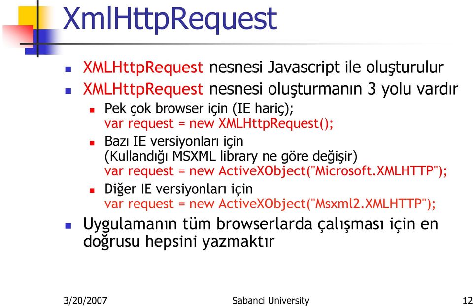 değişir) var request = new ActiveXObject("Microsoft.