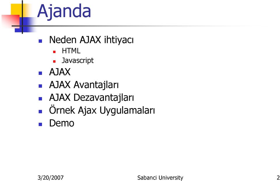 AJAX Dezavantajları Örnek Ajax