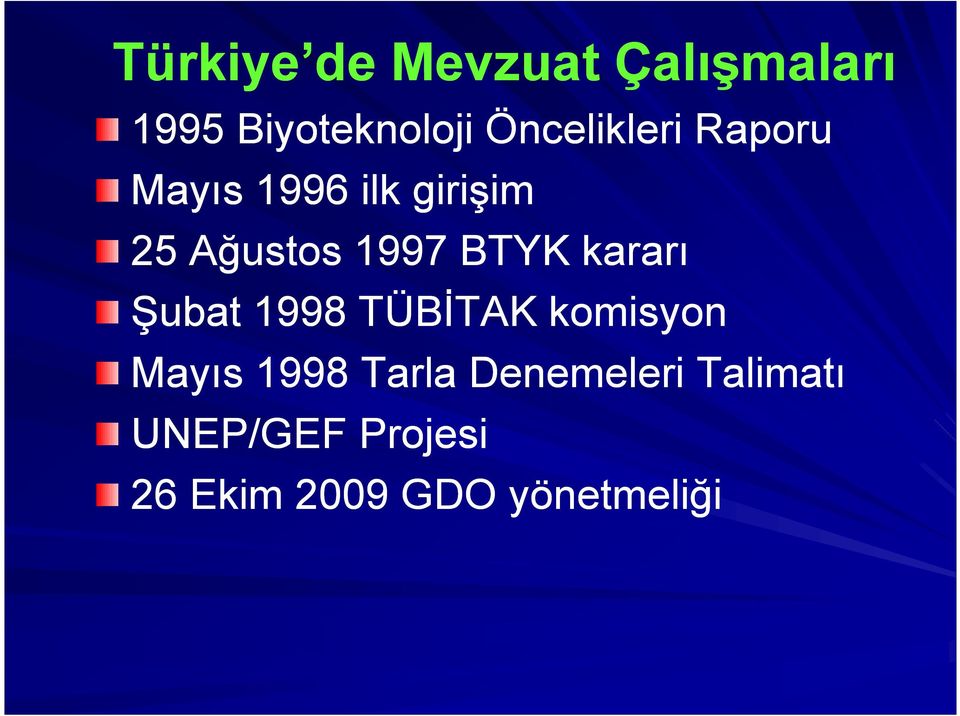 BTYK kararı Şubat 1998 TÜBĐTAK komisyon Mayıs 1998 Tarla