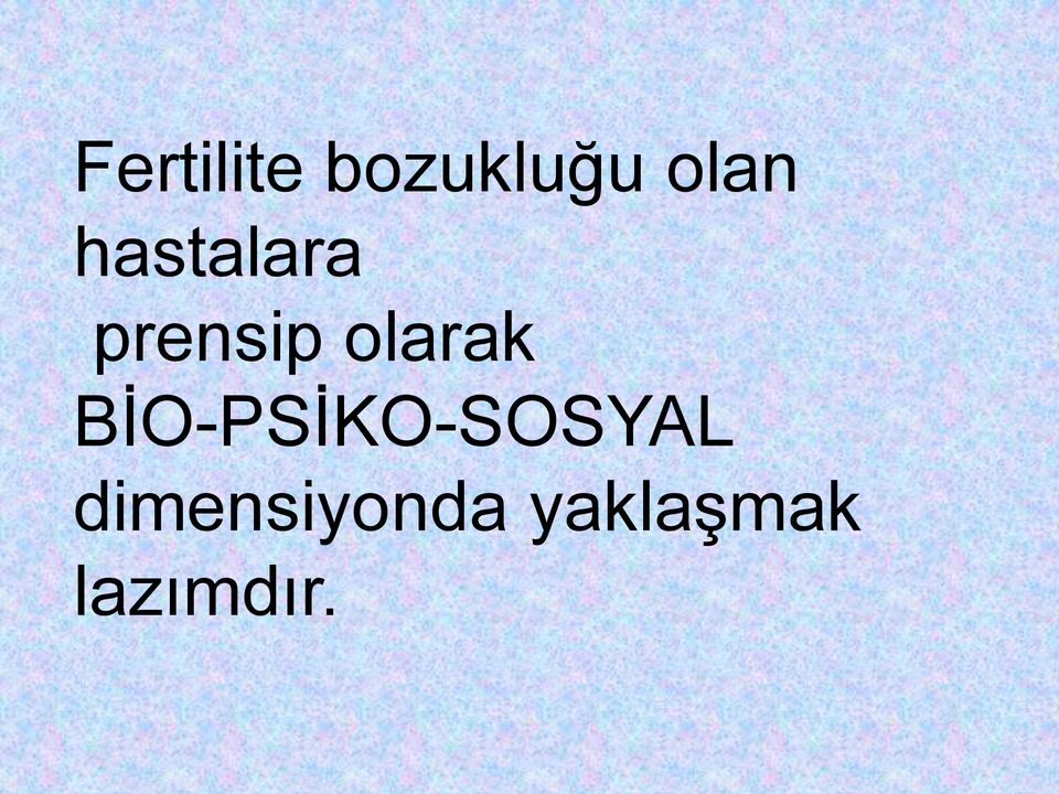 BİO-PSİKO-SOSYAL