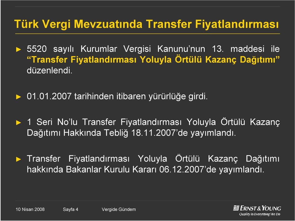 01.2007 tarihinden itibaren yürürlüğe girdi.