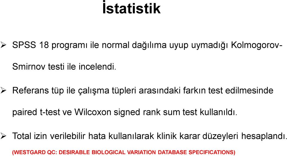 Referans tüp ile çalışma tüpleri arasındaki farkın test edilmesinde paired t-test ve Wilcoxon