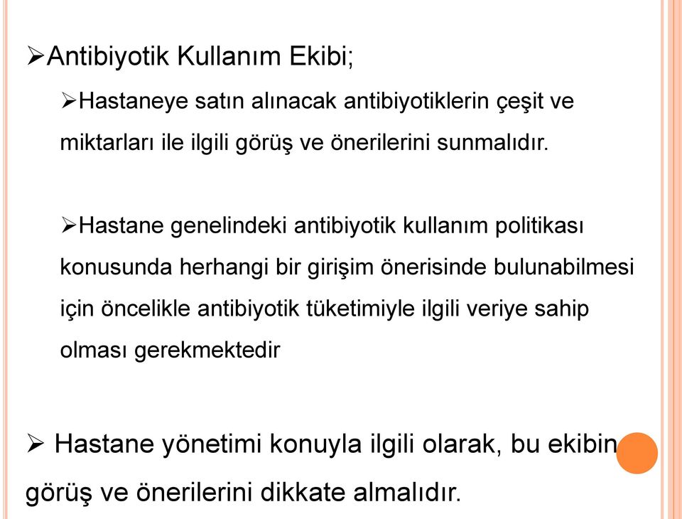 Hastane genelindeki antibiyotik kullanım politikası konusunda herhangi bir girişim önerisinde