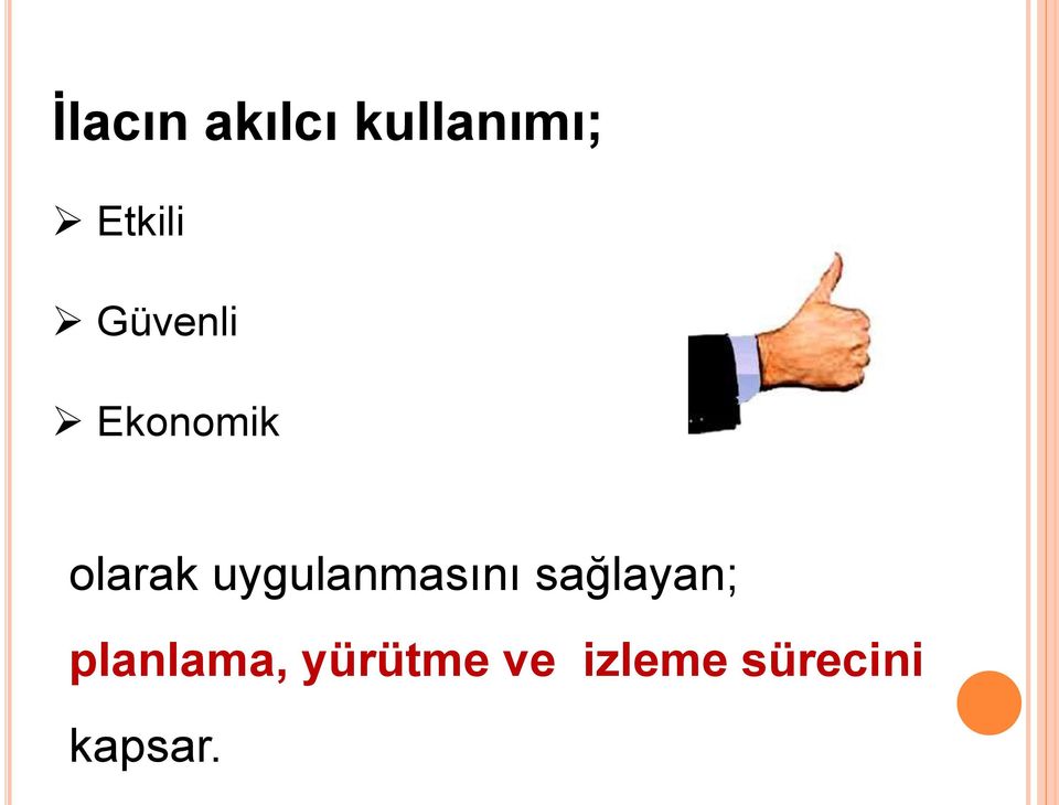 uygulanmasını sağlayan;