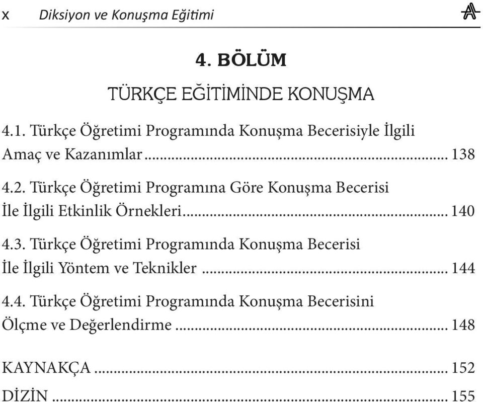 Türkçe Öğretimi Programında Konuşma Becerisi İle İlgili Yöntem ve Teknikler... 144
