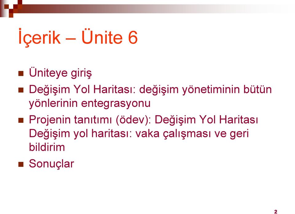 Projenin tanıtımı (ödev): Değişim Yol Haritası