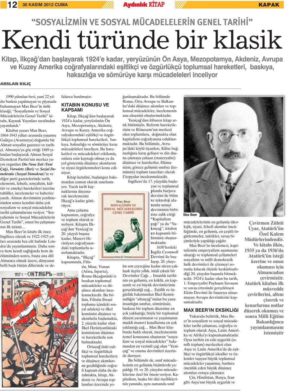 baskısı yapılmayan ve piyasada bulunmayan Max Beer in ünlü klasiği, Sosyalizmin ve Sosyal Mücadelelerin Genel Tarihi kitabı, Kaynak Yayınları tarafından yayımlandı.