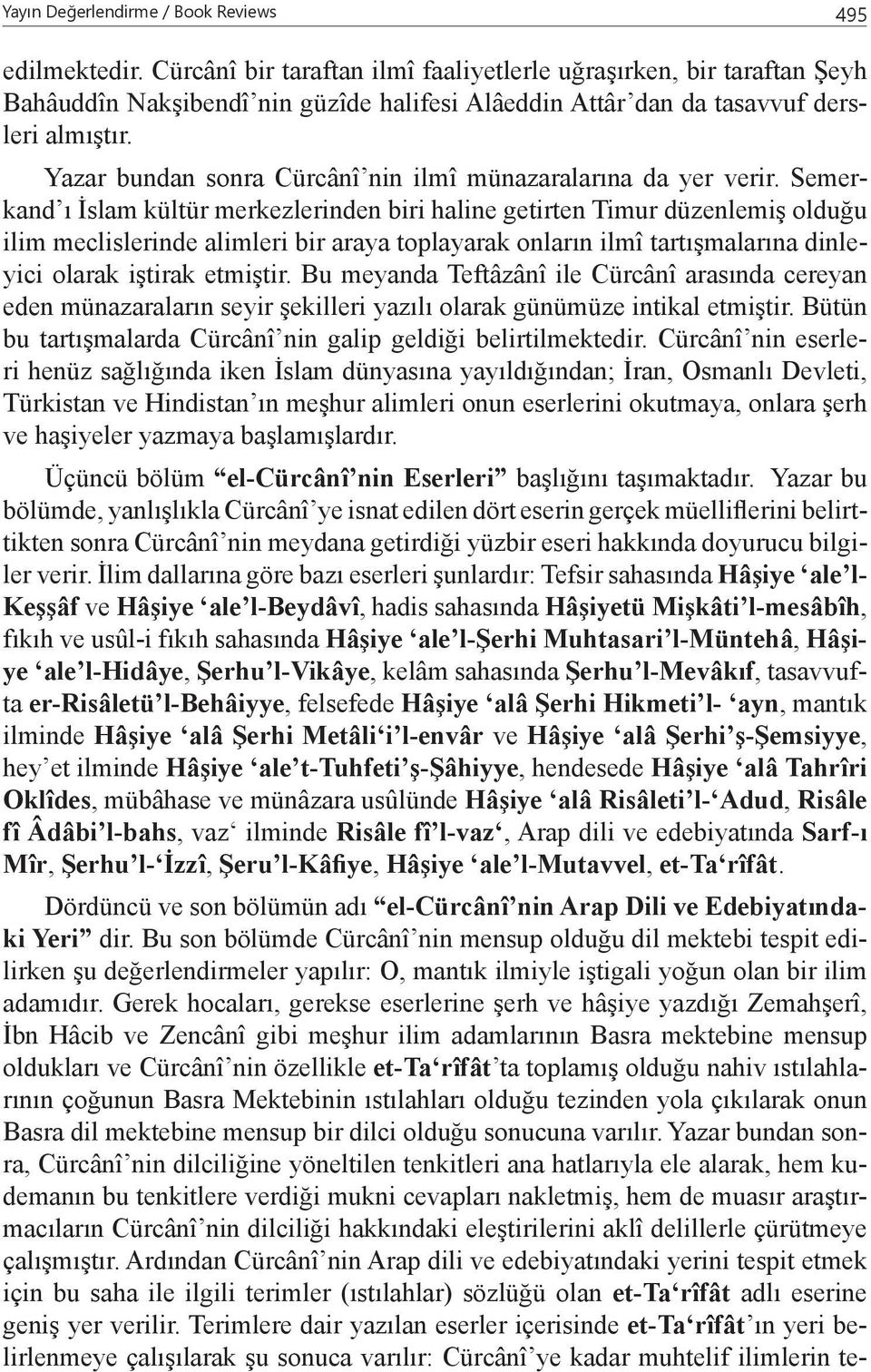 Yazar bundan sonra Cürcânî nin ilmî münazaralarına da yer verir.