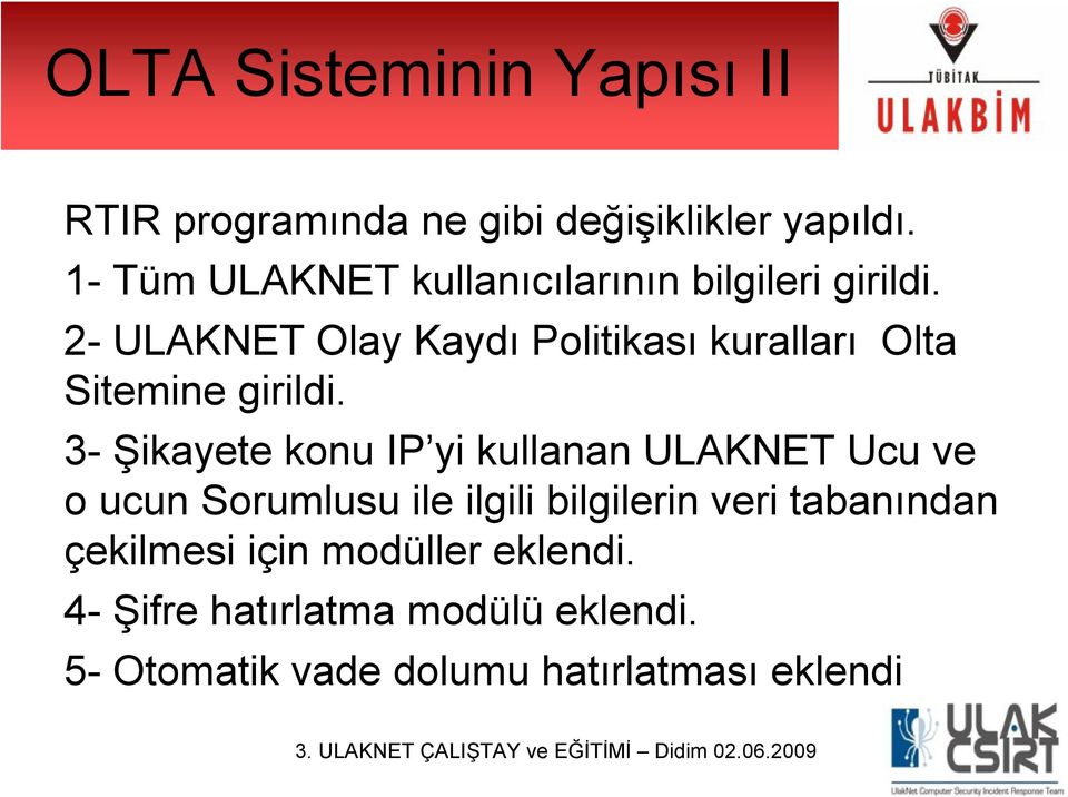 2- ULAKNET Olay Kaydı Politikası kuralları Olta Sitemine girildi.