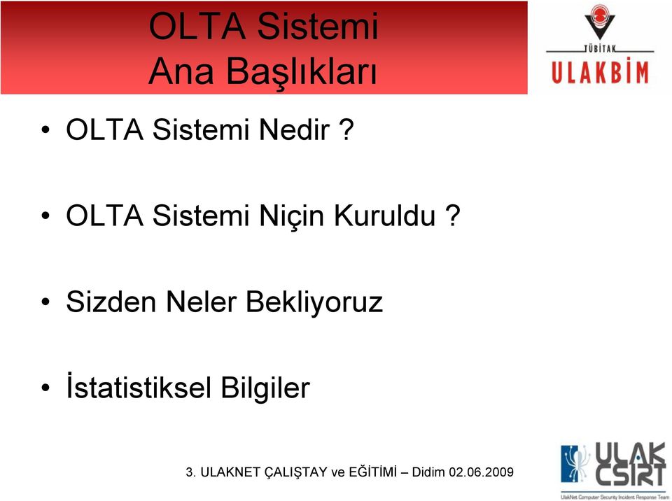 OLTA Sistemi Niçin Kuruldu?