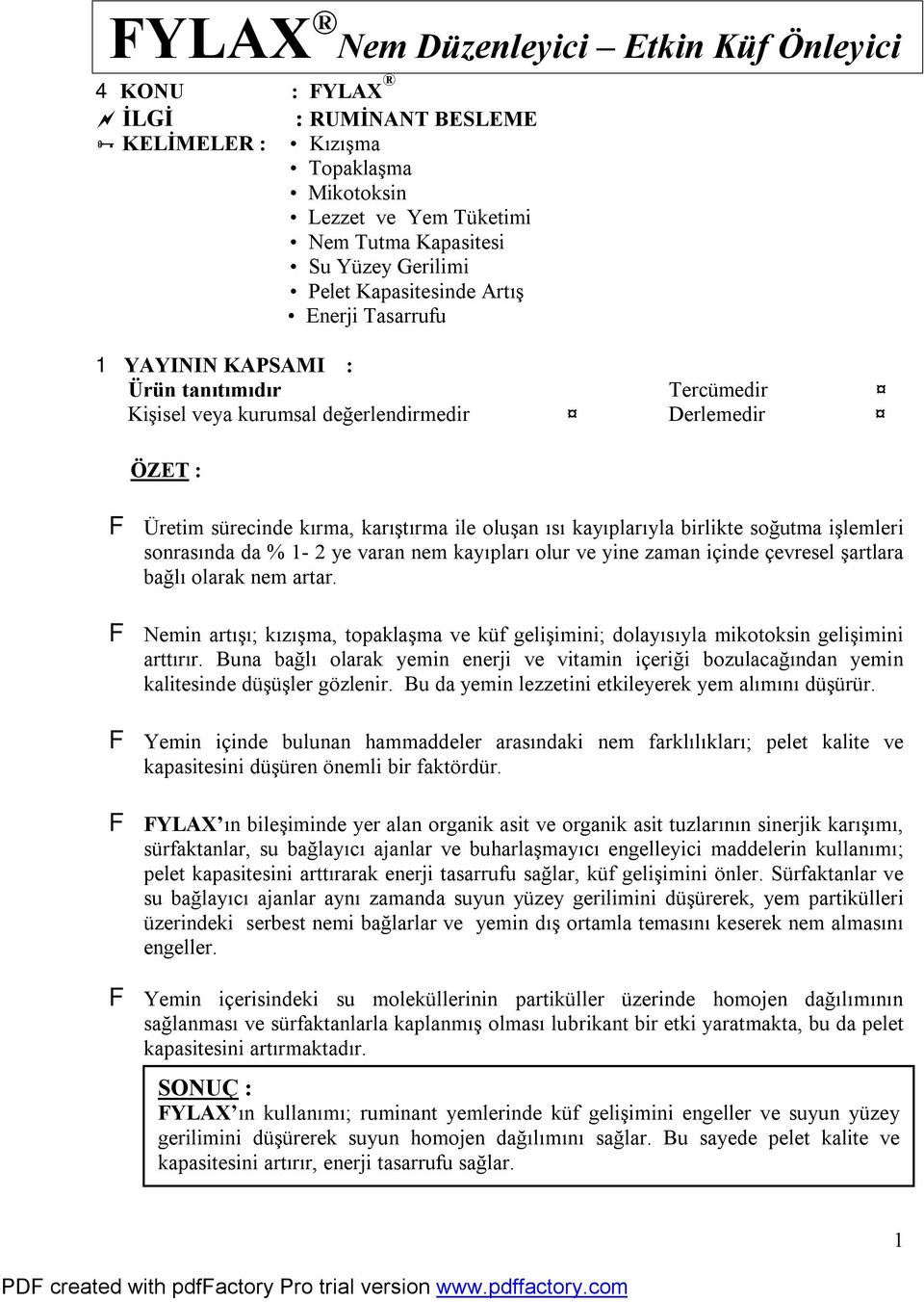 kayıplarıyla birlikte soğutma işlemleri sonrasında da % 1-2 ye varan nem kayıpları olur ve yine zaman içinde çevresel şartlara bağlı olarak nem artar.