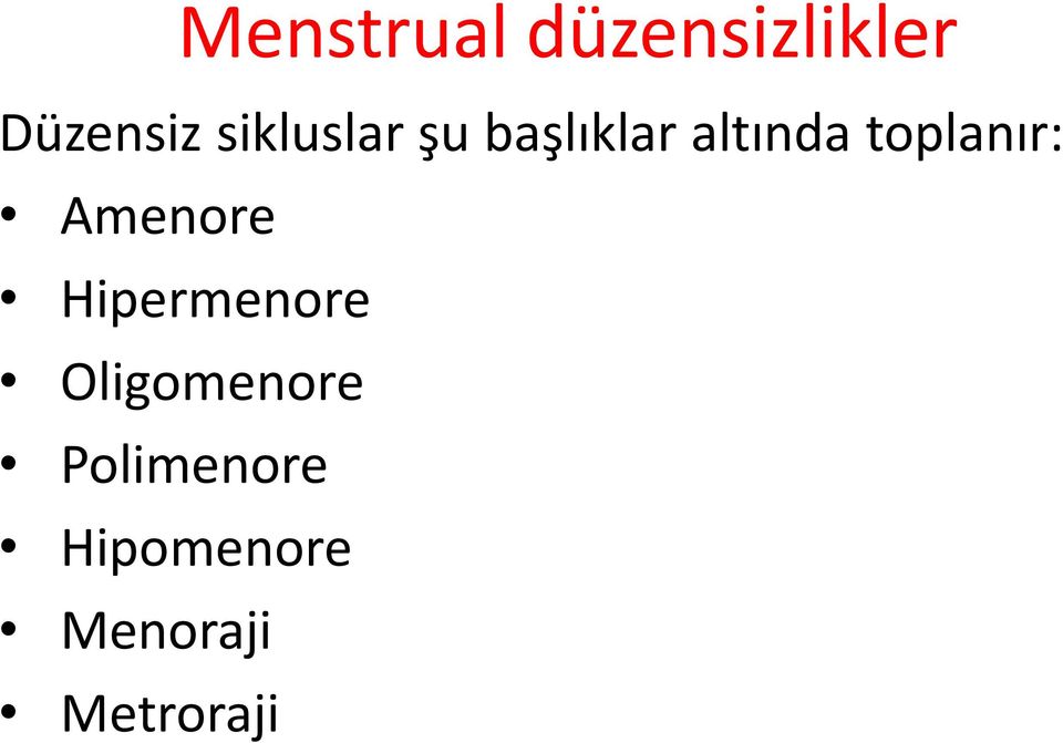 toplanır: Amenore Hipermenore