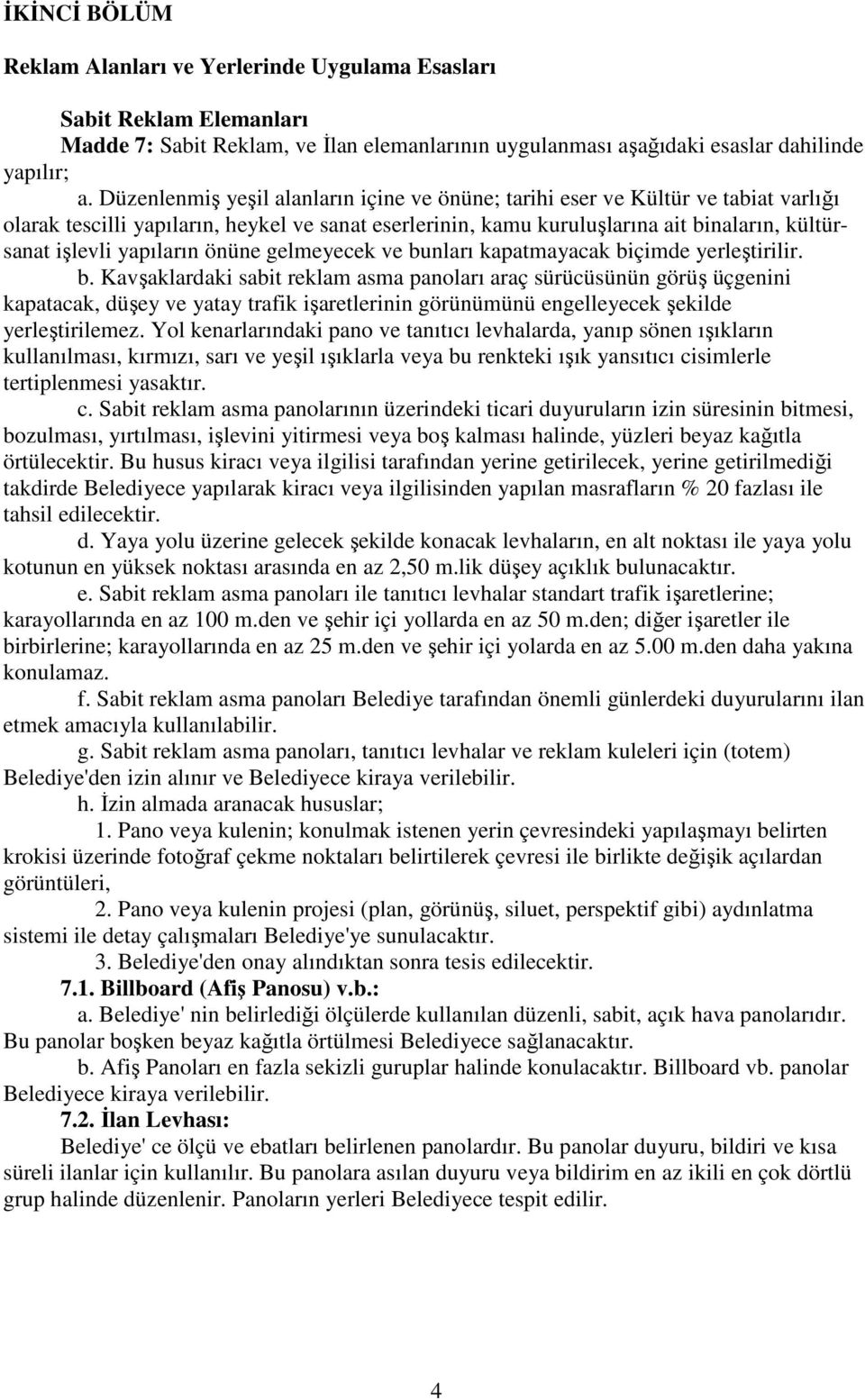 yapıların önüne gelmeyecek ve bu