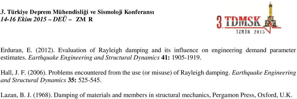 Earthquake Engineering and Structural Dynamics 41: 1905-1919. Hall, J. F. (2006).