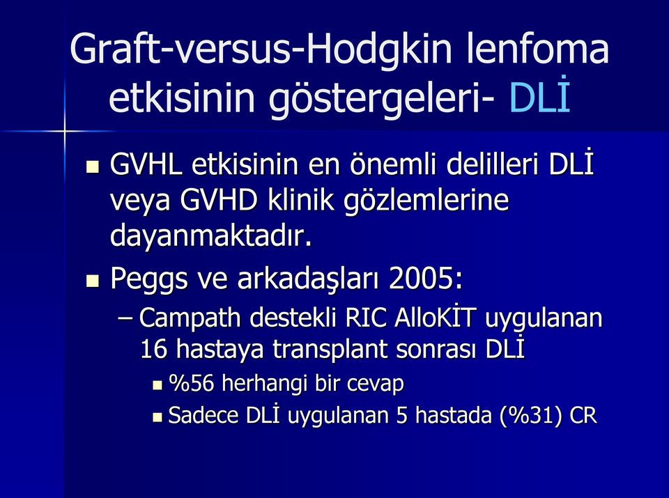 Peggs ve arkadaşları 2005: Campath destekli RIC AlloKİT uygulanan 16