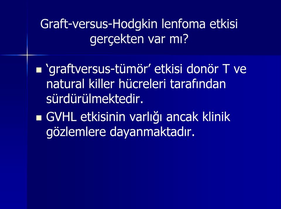 killer hücreleri tarafından sürdürülmektedir.