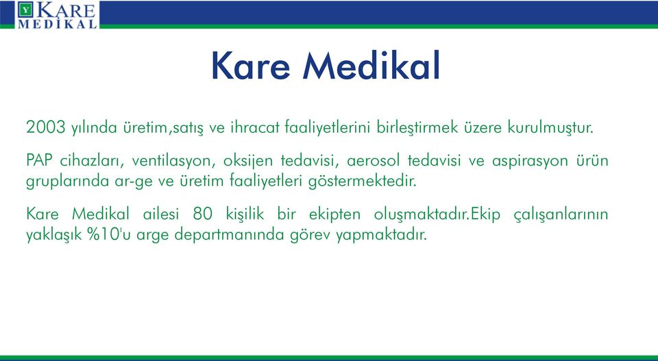 PAP cihazları, ventilasyon, oksijen tedavisi, aerosol tedavisi ve aspirasyon ürün