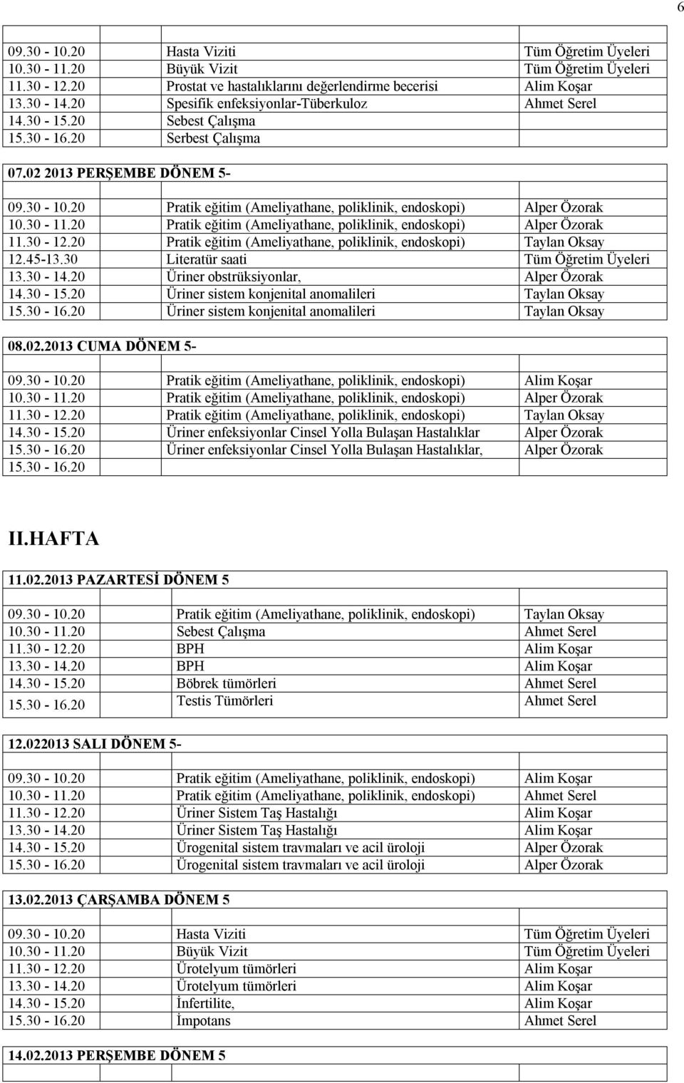 20 Üriner sistem konjenital anomalileri Taylan Oksay Üriner sistem konjenital anomalileri Taylan Oksay 08.02.2013 CUMA DÖNEM 5-14.30-15.