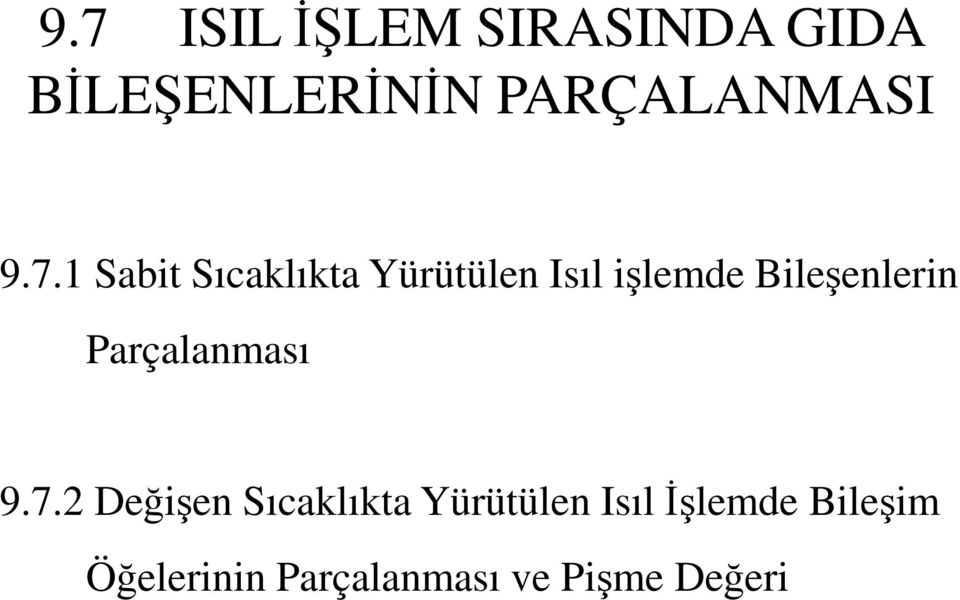 1 Sabit Sıcaklıkta Yürütülen Isıl işlemde Bileşenlerin