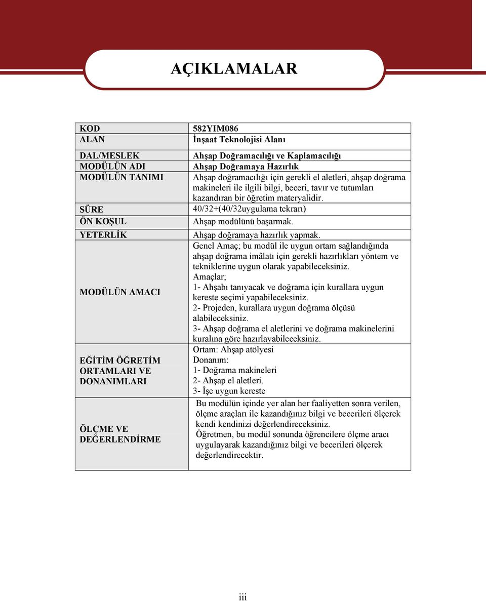 öğretim materyalidir. 40/32+(40/32uygulama tekrarı) Ahşap modülünü başarmak. Ahşap doğramaya hazırlık yapmak.