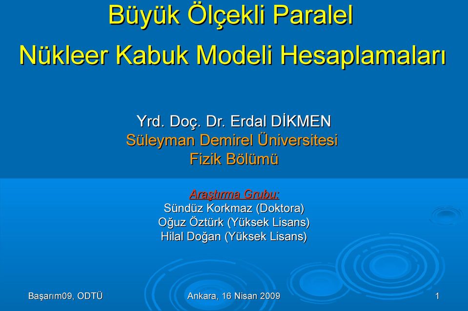 Erdal DİKMEN Süleyman Demirel Üniversitesi Fizik Bölümü
