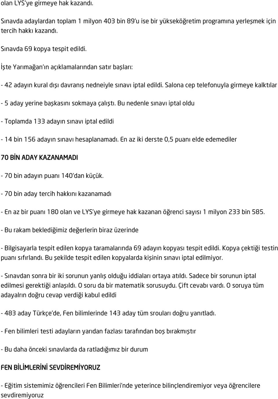 Bu nedenle sınavı iptal oldu - Toplamda 133 adayın sınavı iptal edildi - 14 bin 156 adayın sınavı hesaplanamadı.