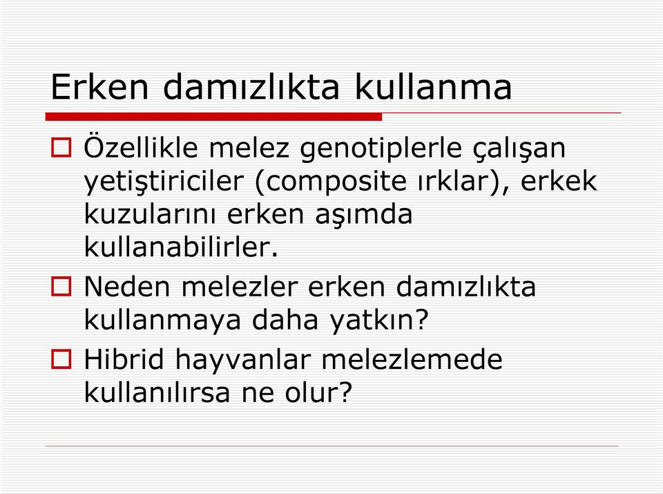 aşımda kullanabilirler.