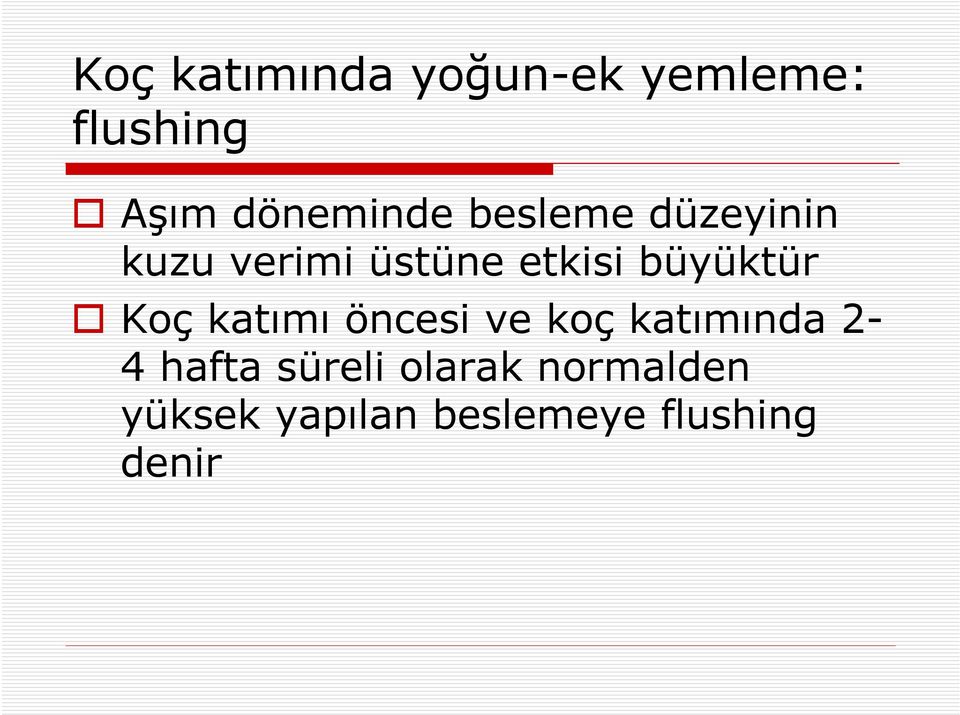 büyüktür Koç katımı öncesi ve koç katımında 2-4 hafta