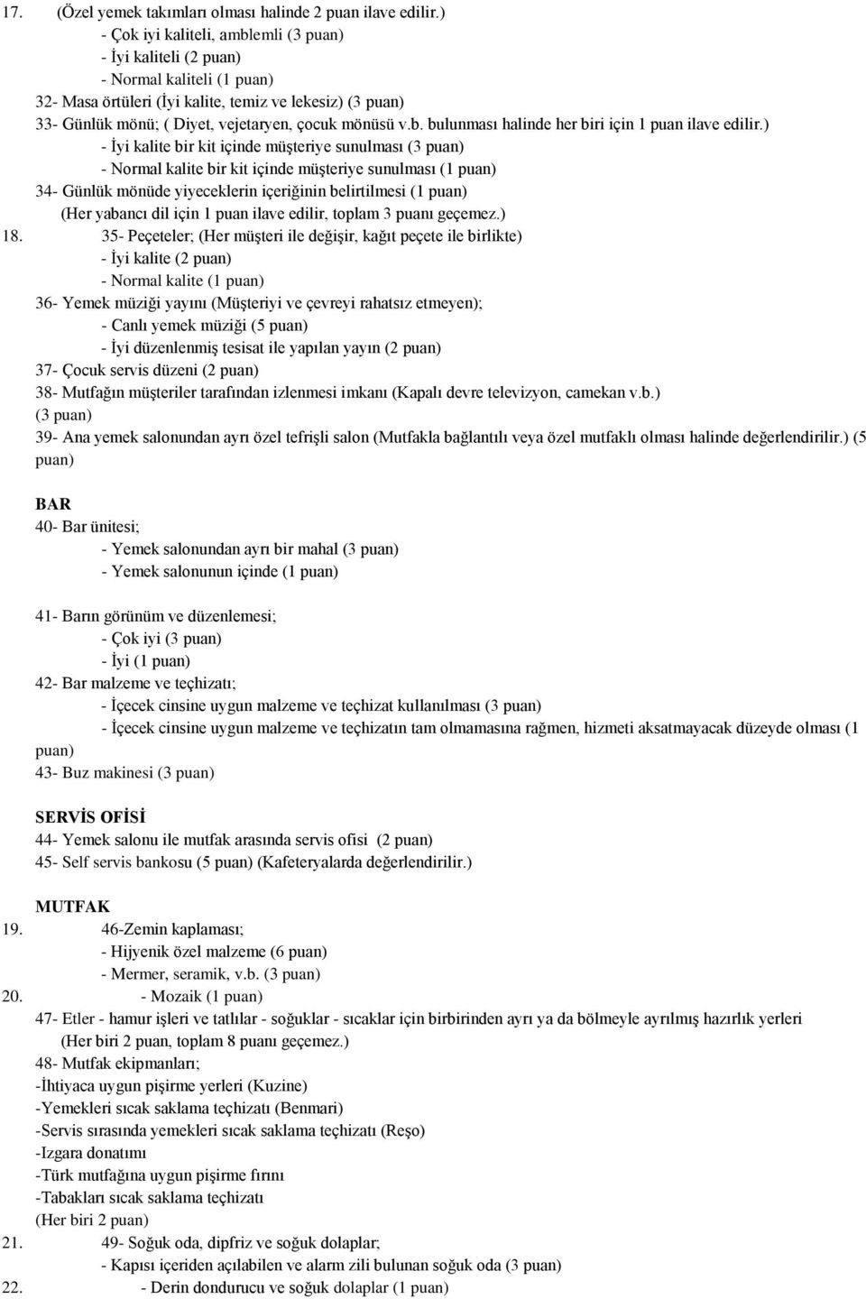 v.b. bulunması halinde her biri için 1 puan ilave edilir.