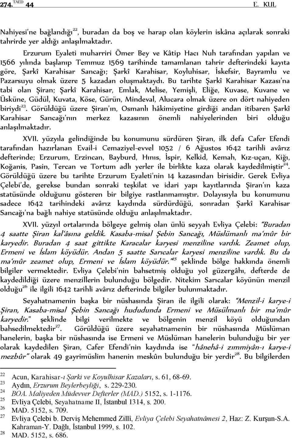 Karahisar, Koyluhisar, İskefsir, Bayramlu ve Pazarsuyu olmak üzere 5 kazadan oluşmaktaydı.