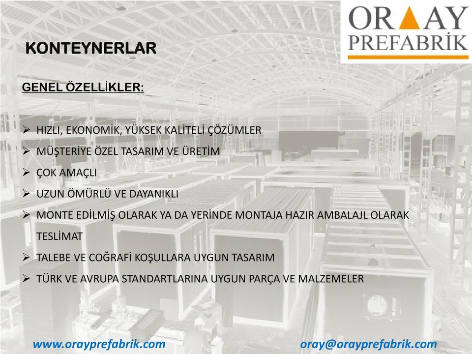 EDİLMİŞ OLARAK YA DA YERİNDE MONTAJA HAZIR AMBALAJL OLARAK TESLİMAT TALEBE VE