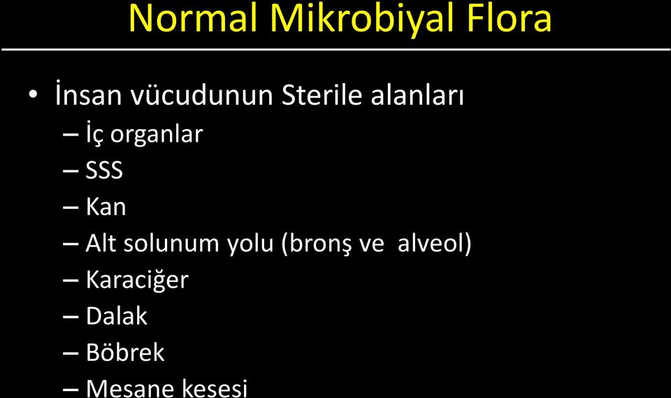 organlar SSS Kan Alt solunum yolu