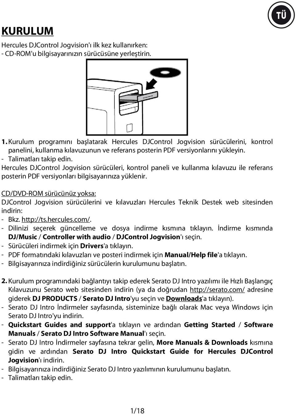 Hercules DJControl Jogvision sürücüleri, kontrol paneli ve kullanma kılavuzu ile referans posterin PDF versiyonları bilgisayarınıza yüklenir.