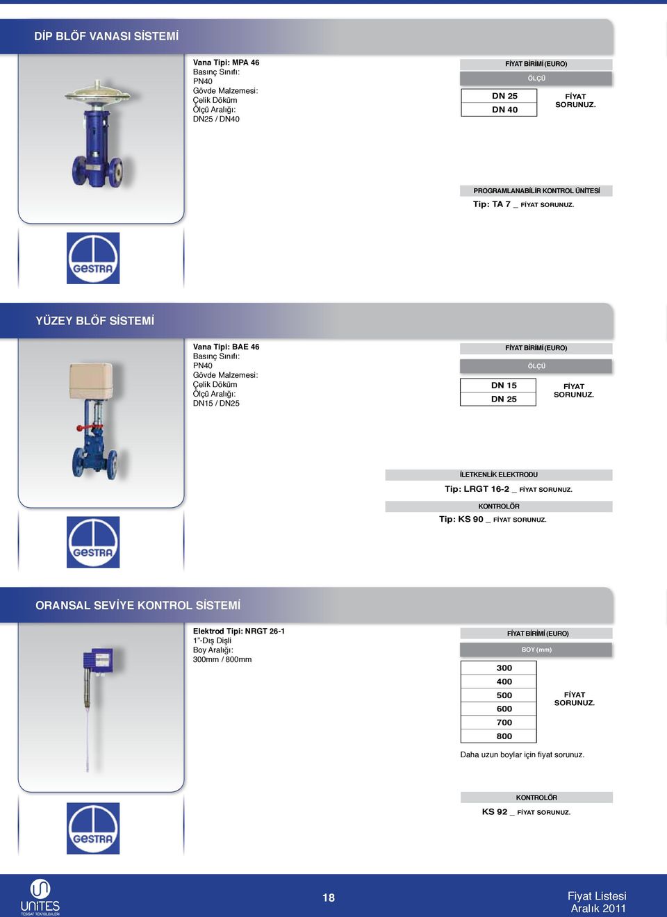 YÜZEY BLÖF SİSTEMİ Vana Tipi: BAE 46 PN40 Çelik Döküm DN15 / DN25 DN 15 DN 25 FİYAT SORUNUZ.