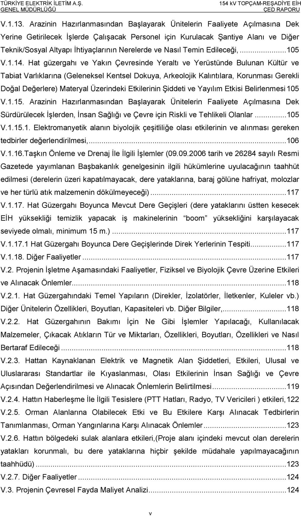 Nerelerde ve Nasıl Temin Edileceği,...105 V.1.14.