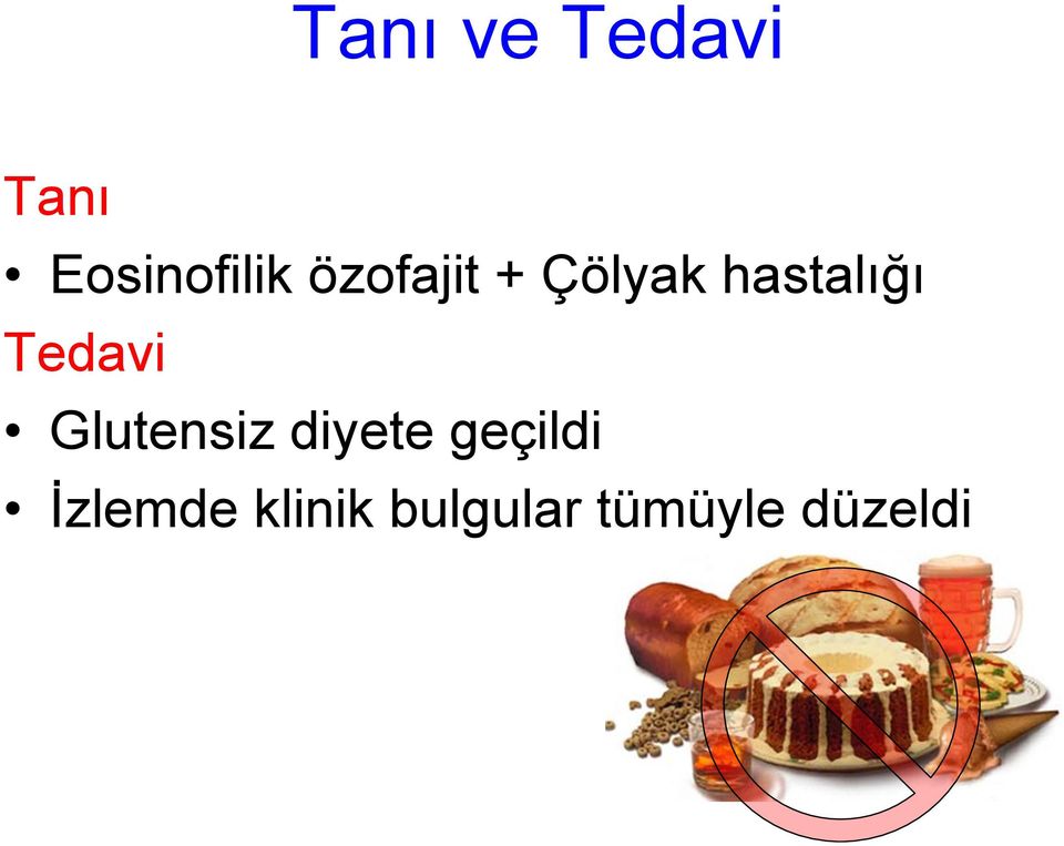 Tedavi Glutensiz diyete geçildi