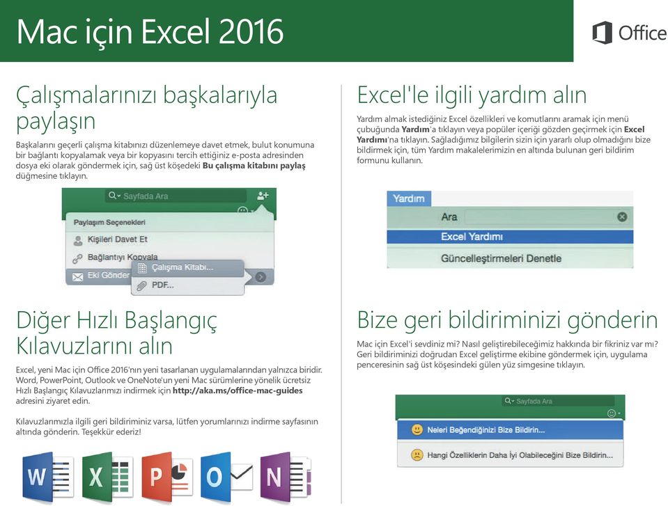 Excel'le ilgili yardım alın Yardım almak istediğiniz Excel özellikleri ve komutlarını aramak için menü çubuğunda Yardım'a tıklayın veya popüler içeriği gözden geçirmek için Excel Yardımı'na tıklayın.